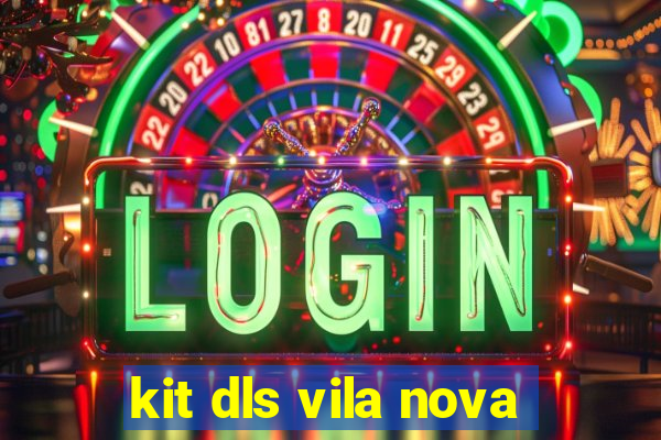 kit dls vila nova